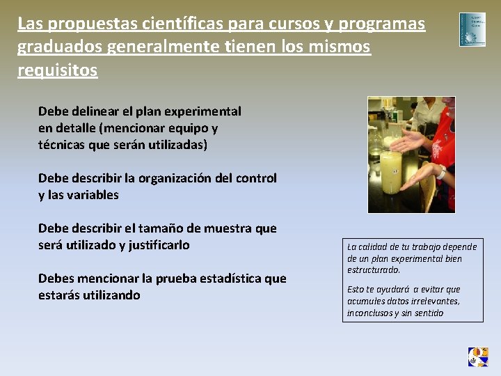 Las propuestas científicas para cursos y programas graduados generalmente tienen los mismos requisitos Debe Las propuestas científicas para cursos y programas graduados generalmente tienen los mismos requisitos Debe