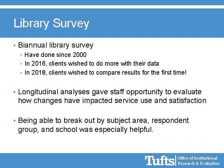 Library Survey • Biannual library survey • Have done since 2000 • In 2016,