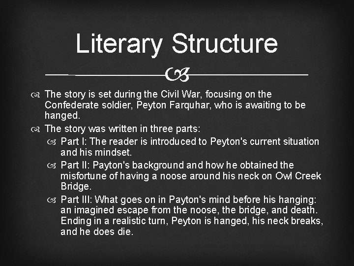 Literary Structure The story is set during the Civil War, focusing on the Confederate