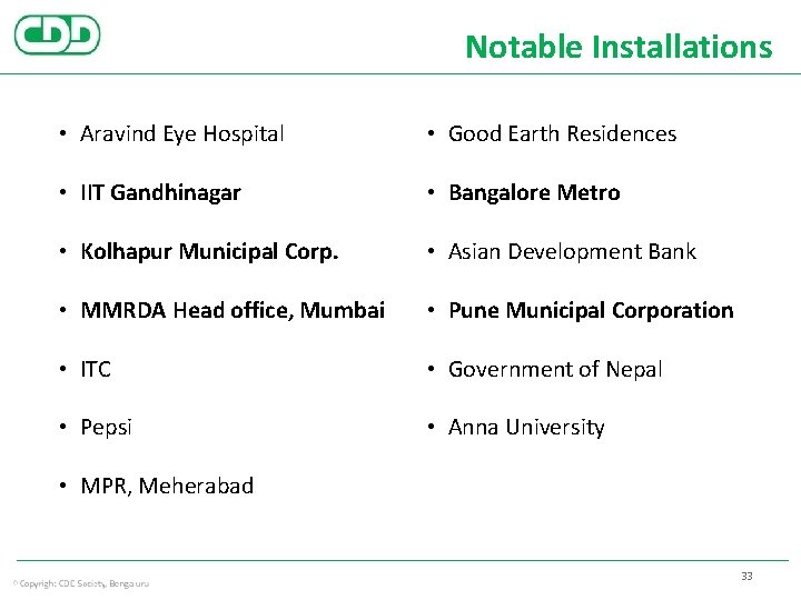 Notable Installations • Aravind Eye Hospital • Good Earth Residences • IIT Gandhinagar •