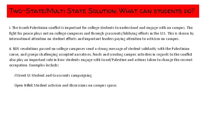 Two-State/Multi State Solution: What can students do? i. The Israeli-Palestinian conflict is important for