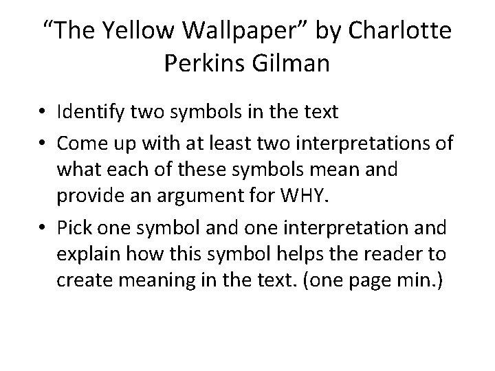 “The Yellow Wallpaper” by Charlotte Perkins Gilman • Identify two symbols in the text