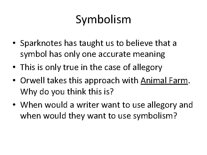 Symbolism • Sparknotes has taught us to believe that a symbol has only one