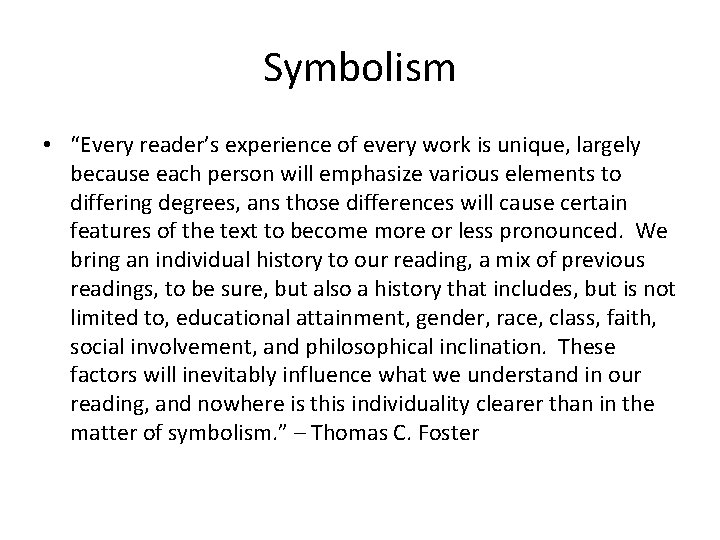 Symbolism • “Every reader’s experience of every work is unique, largely because each person