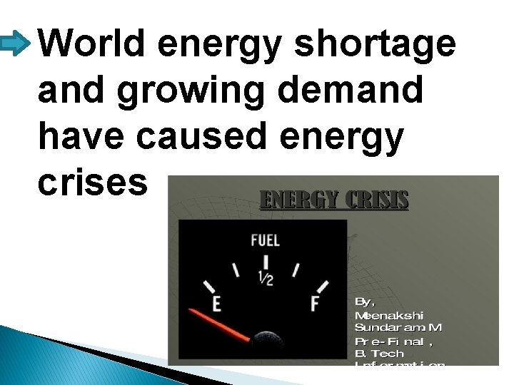 World energy shortage and growing demand have caused energy crises 