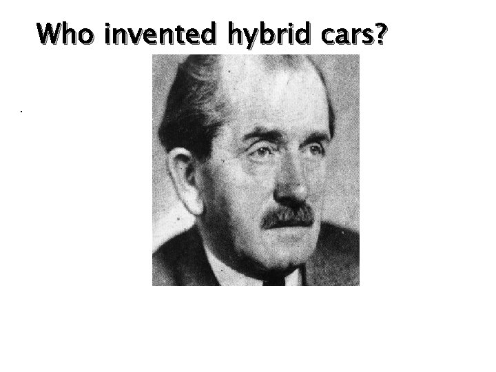 Who invented hybrid cars? . 