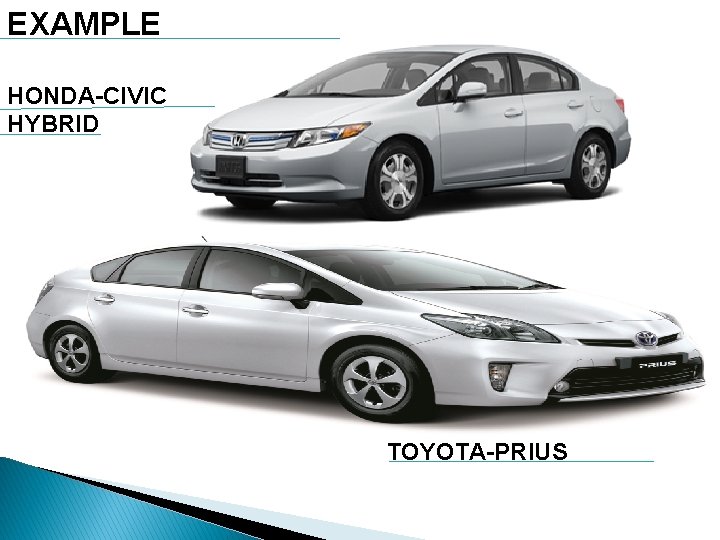 EXAMPLE HONDA-CIVIC HYBRID TOYOTA-PRIUS 