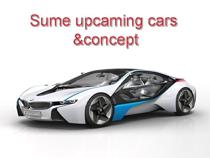 Sume upcaming cars &concept 