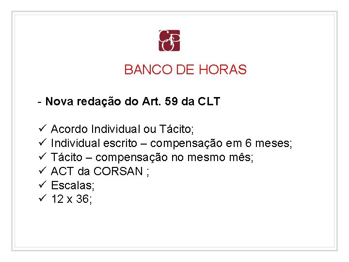 BANCO DE HORAS - Nova redação do Art. 59 da CLT ü ü ü