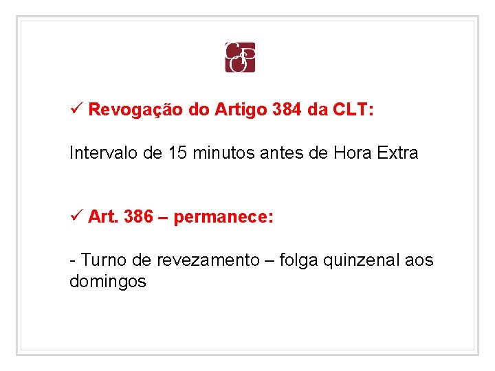 ü Revogação do Artigo 384 da CLT: Intervalo de 15 minutos antes de Hora