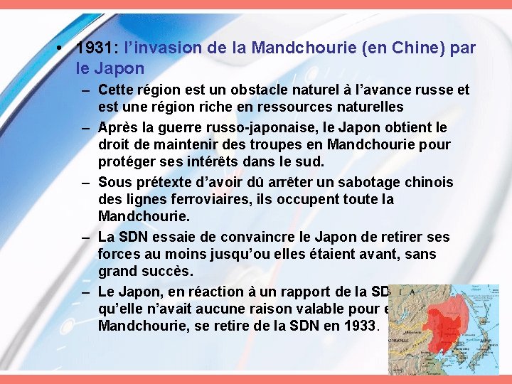  • 1931: l’invasion de la Mandchourie (en Chine) par le Japon – Cette