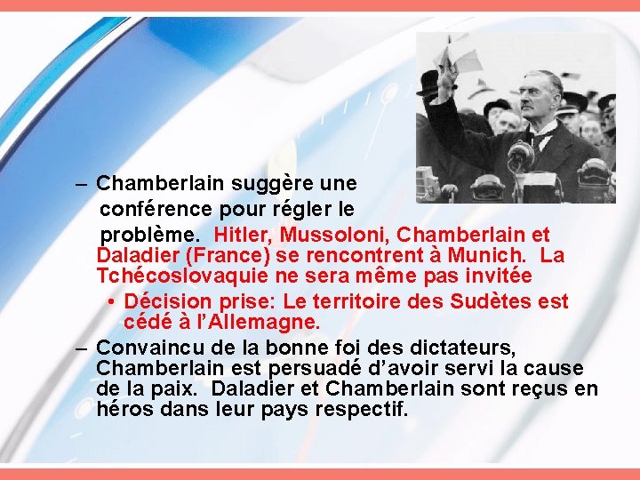 – Chamberlain suggère une conférence pour régler le problème. Hitler, Mussoloni, Chamberlain et Daladier