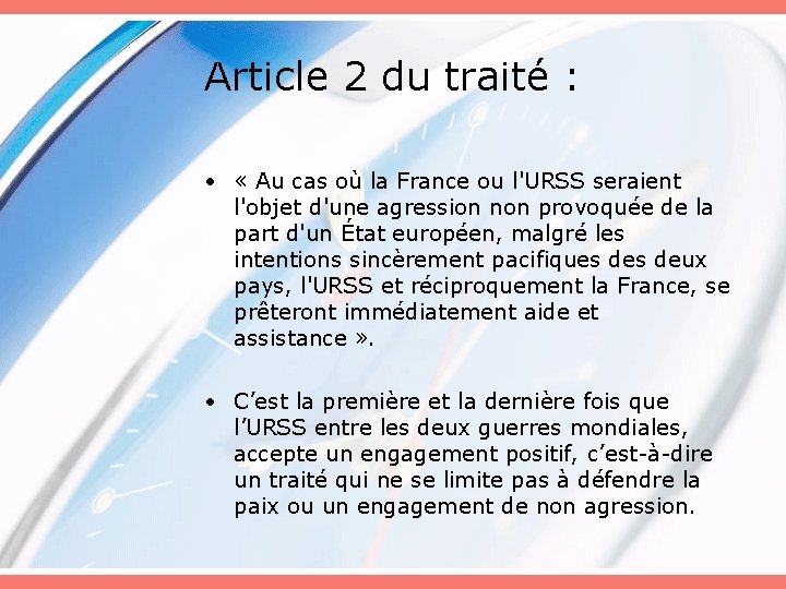 Article 2 du traité : • « Au cas où la France ou l'URSS