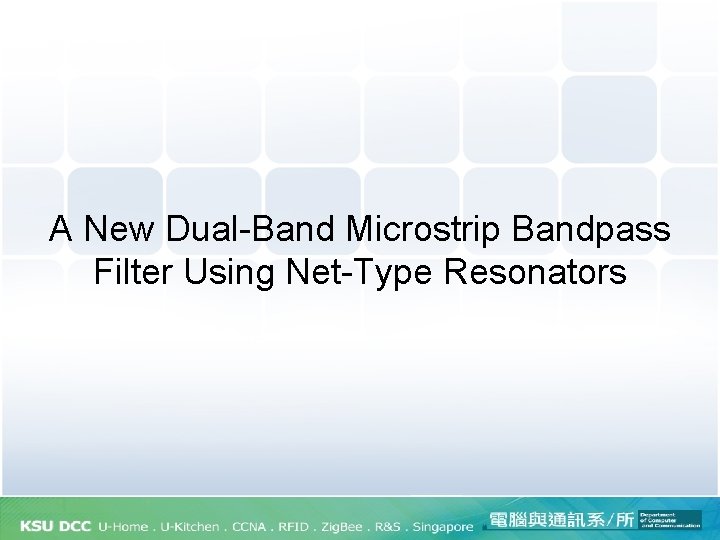 A New Dual-Band Microstrip Bandpass Filter Using Net-Type Resonators 