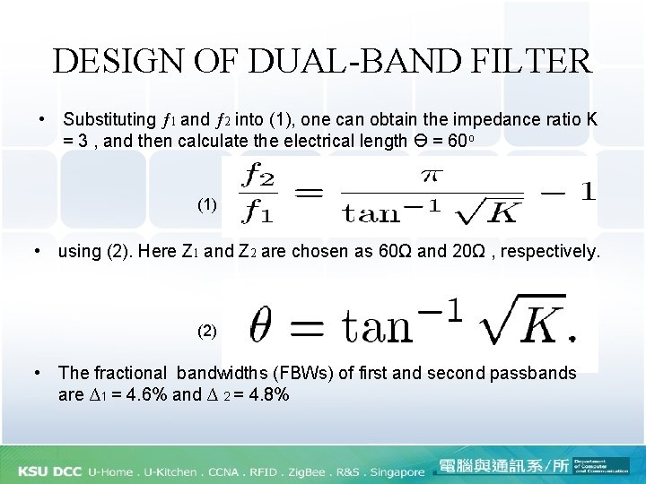 DESIGN OF DUAL-BAND FILTER • Substituting ƒ 1 and ƒ 2 into (1), one
