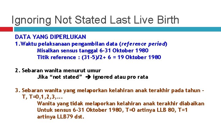 Ignoring Not Stated Last Live Birth DATA YANG DIPERLUKAN 1. Waktu pelaksanaan pengambilan data