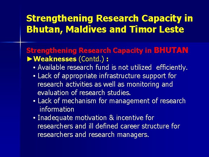 Strengthening Research Capacity in Bhutan, Maldives and Timor Leste Strengthening Research Capacity in BHUTAN