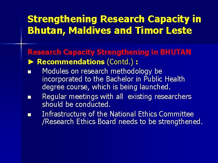 Strengthening Research Capacity in Bhutan, Maldives and Timor Leste Research Capacity Strengthening in BHUTAN