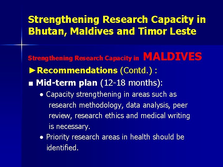 Strengthening Research Capacity in Bhutan, Maldives and Timor Leste Strengthening Research Capacity in MALDIVES