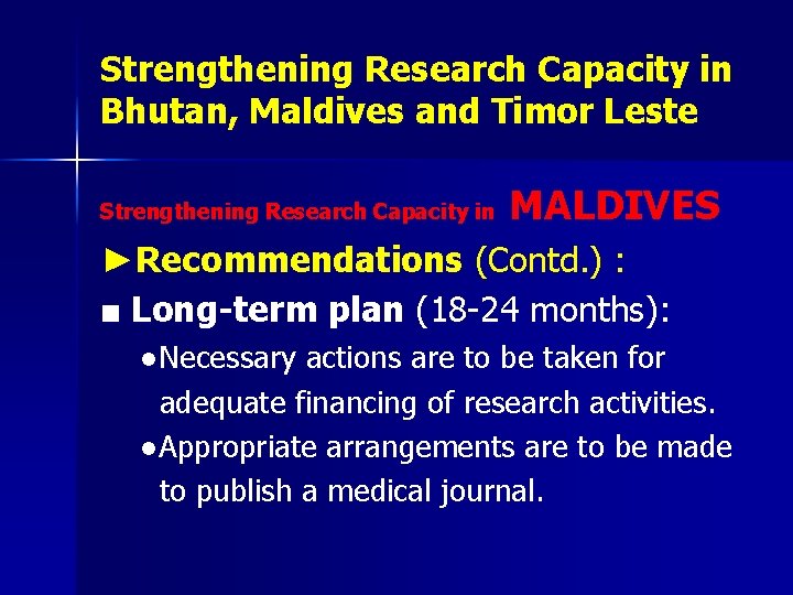 Strengthening Research Capacity in Bhutan, Maldives and Timor Leste Strengthening Research Capacity in MALDIVES