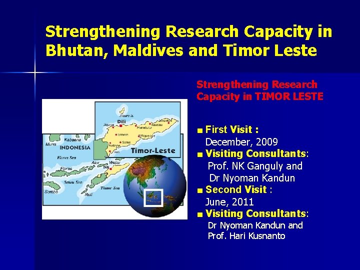 Strengthening Research Capacity in Bhutan, Maldives and Timor Leste Strengthening Research Capacity in TIMOR