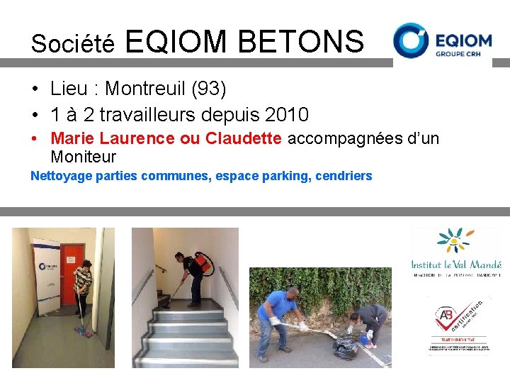 Société EQIOM BETONS • Lieu : Montreuil (93) • 1 à 2 travailleurs depuis