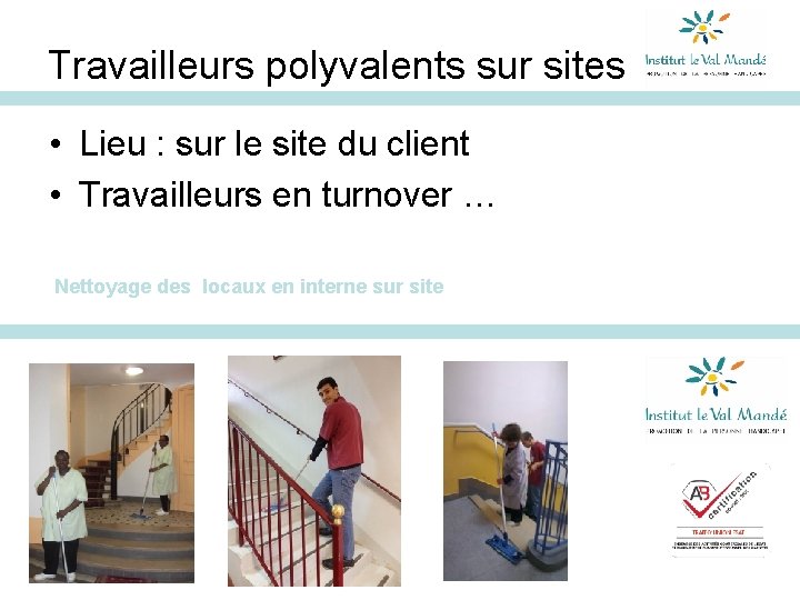 Travailleurs polyvalents sur sites • Lieu : sur le site du client • Travailleurs