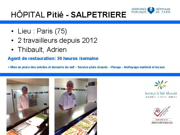 HÔPITAL Pitié - SALPETRIERE • Lieu : Paris (75) • 2 travailleurs depuis 2012