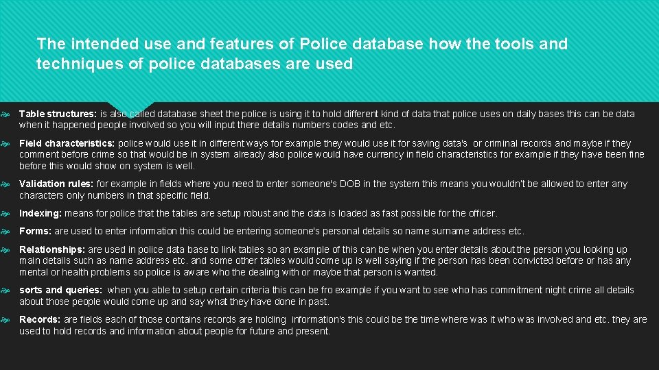 The intended use and features of Police database how the tools and techniques of