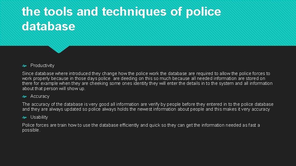 the tools and techniques of police database Productivity Since database where introduced they change