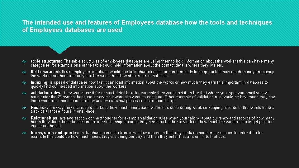 The intended use and features of Employees database how the tools and techniques of