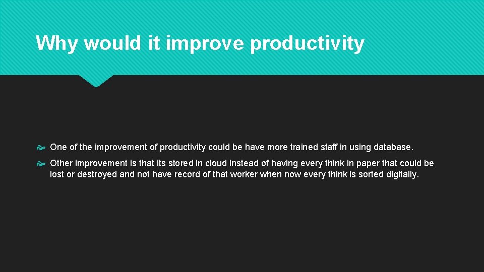Why would it improve productivity One of the improvement of productivity could be have