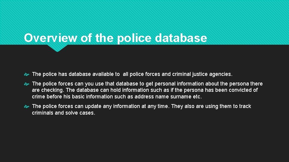 Overview of the police database The police has database available to all police forces
