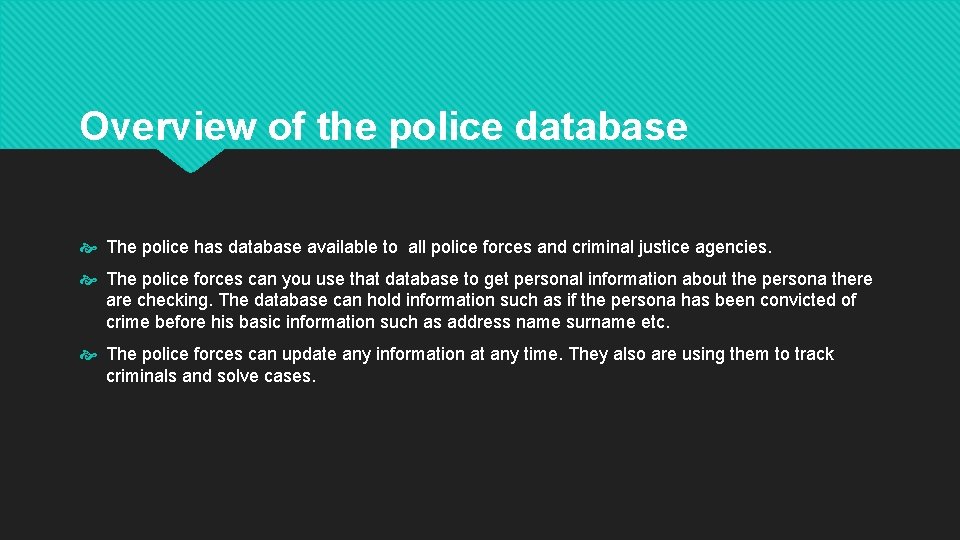 Overview of the police database The police has database available to all police forces