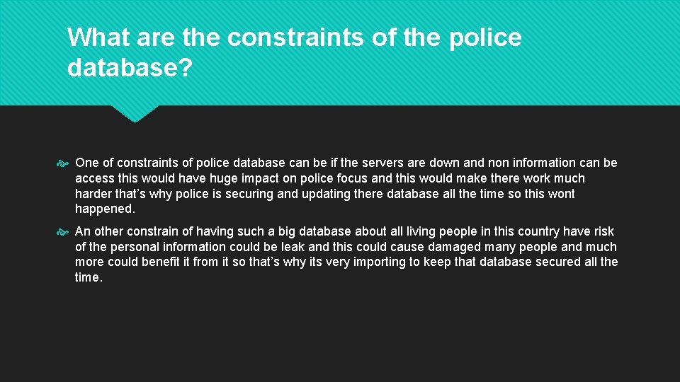 What are the constraints of the police database? One of constraints of police database