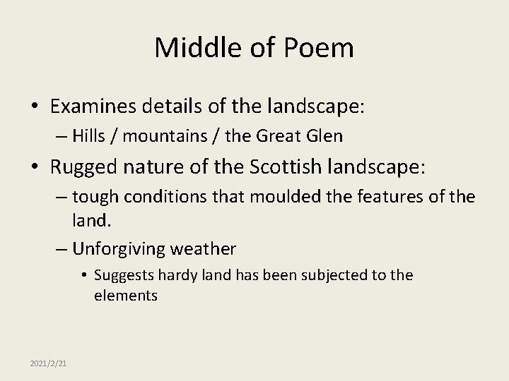 Middle of Poem • Examines details of the landscape: – Hills / mountains /