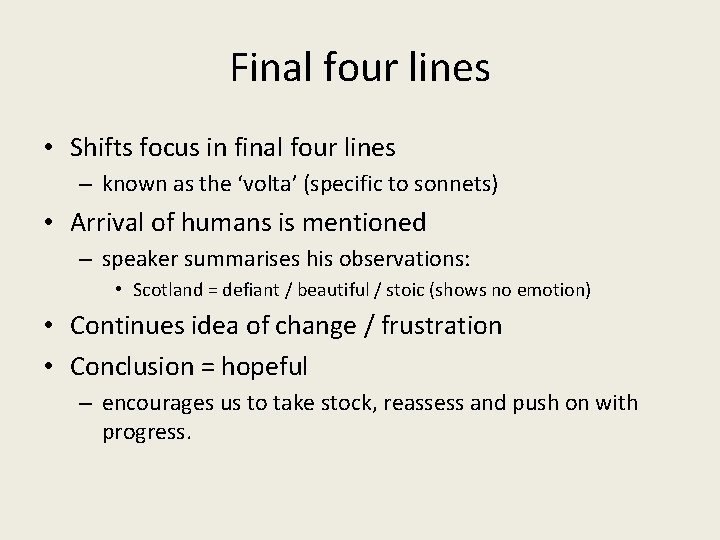 Final four lines • Shifts focus in final four lines – known as the