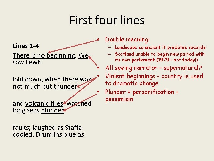 First four lines Lines 1 -4 There is no beginning. We saw Lewis laid