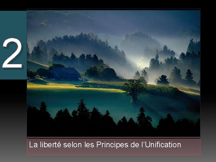 2 La liberté selon les Principes de l’Unification 