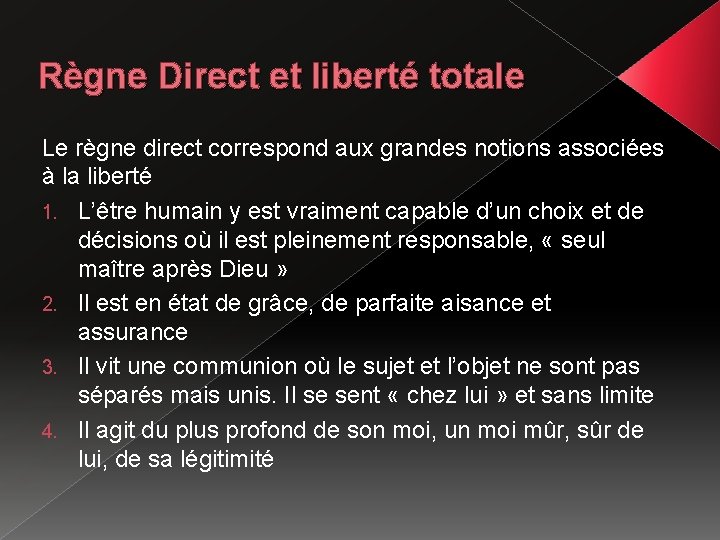 Règne Direct et liberté totale Le règne direct correspond aux grandes notions associées à