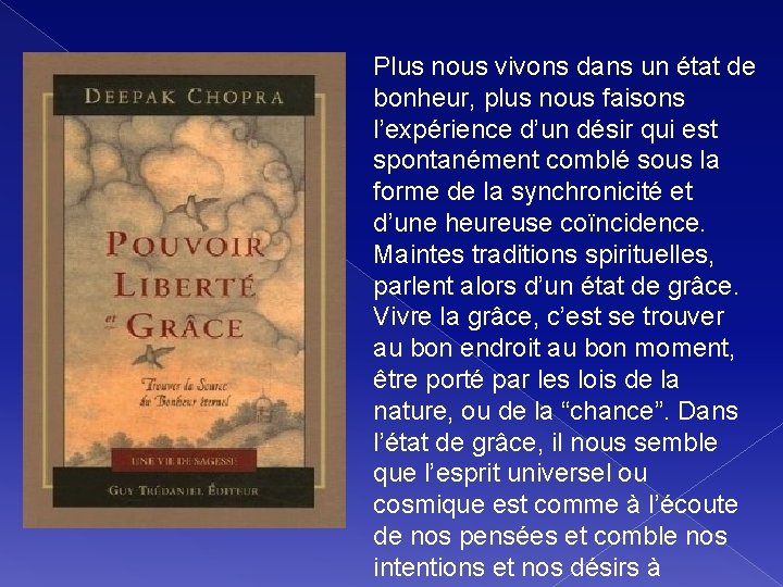Plus nous vivons dans un état de bonheur, plus nous faisons l’expérience d’un désir