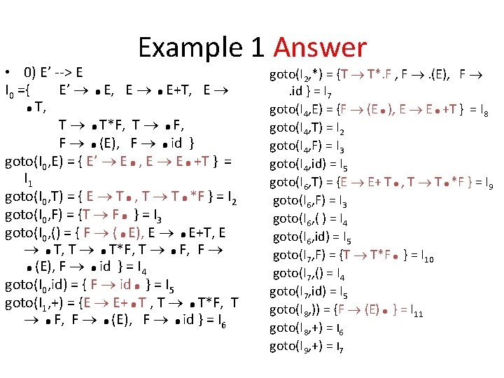 Example 1 Answer . . . • 0) E’ --> E I 0 ={