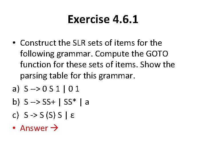 Exercise 4. 6. 1 • Construct the SLR sets of items for the following