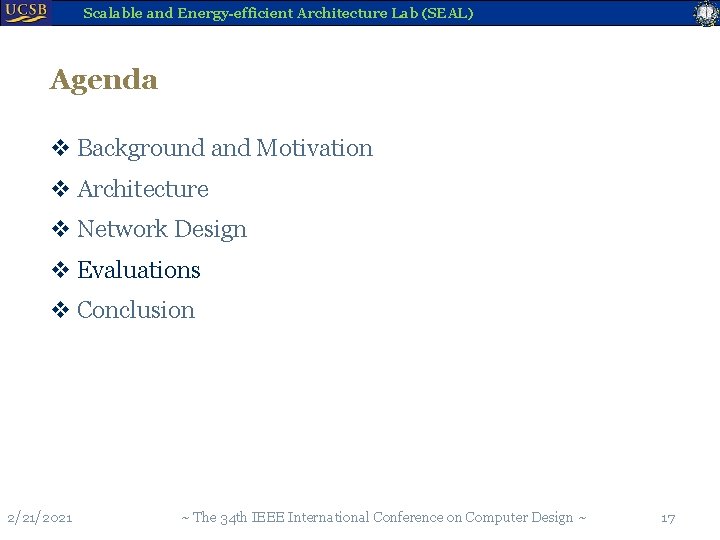 Scalable and Energy-efficient Architecture Lab (SEAL) Agenda v Background and Motivation v Architecture v
