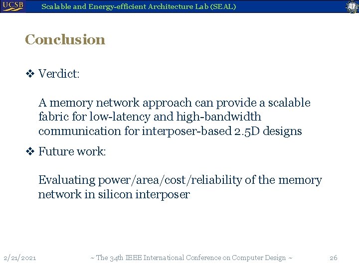 Scalable and Energy-efficient Architecture Lab (SEAL) Conclusion v Verdict: A memory network approach can