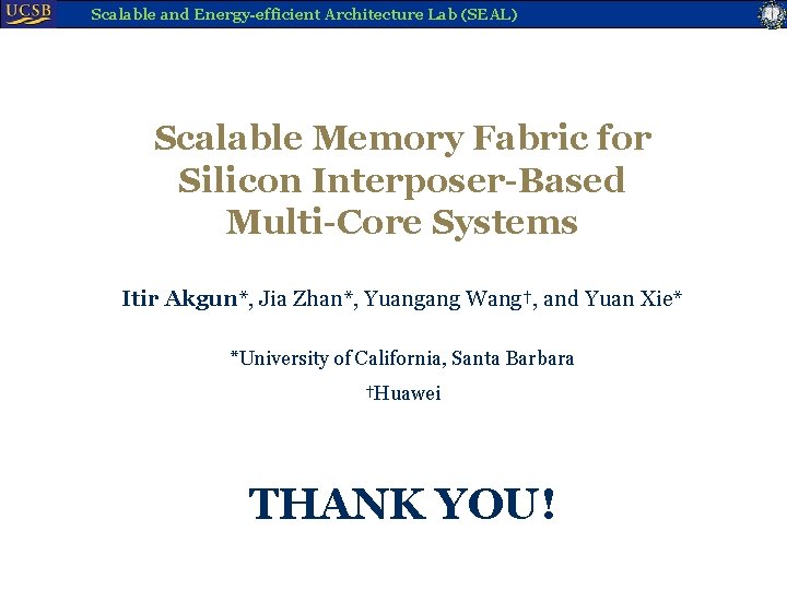 Scalable and Energy-efficient Architecture Lab (SEAL) Scalable Memory Fabric for Silicon Interposer-Based Multi-Core Systems