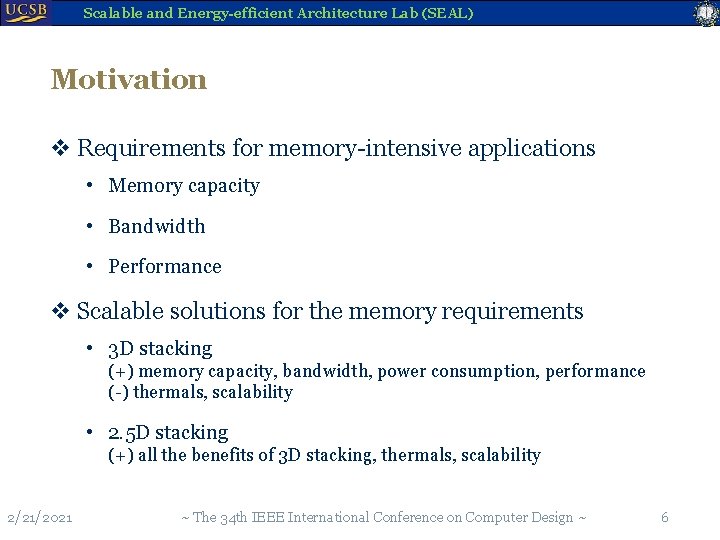 Scalable and Energy-efficient Architecture Lab (SEAL) Motivation v Requirements for memory-intensive applications • Memory