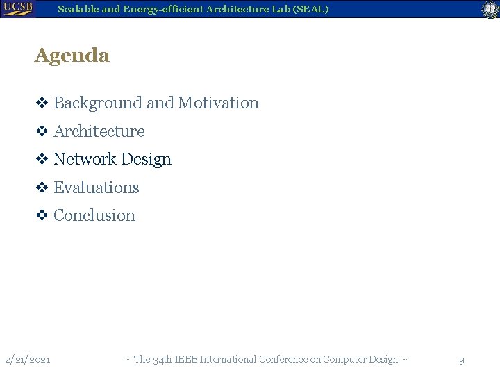 Scalable and Energy-efficient Architecture Lab (SEAL) Agenda v Background and Motivation v Architecture v