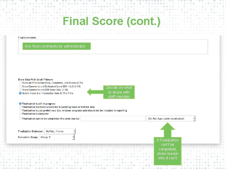 Final Score (cont. ) Any final comments by administrator Decide on what to share