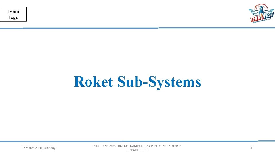 Herkese Açık | Public Team Logo Roket Sub-Systems 9 th March 2020, Monday 2020